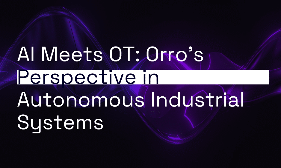 AI Meets OT: Orro’s Perspective on Autonomous Industrial Systems thumbnail