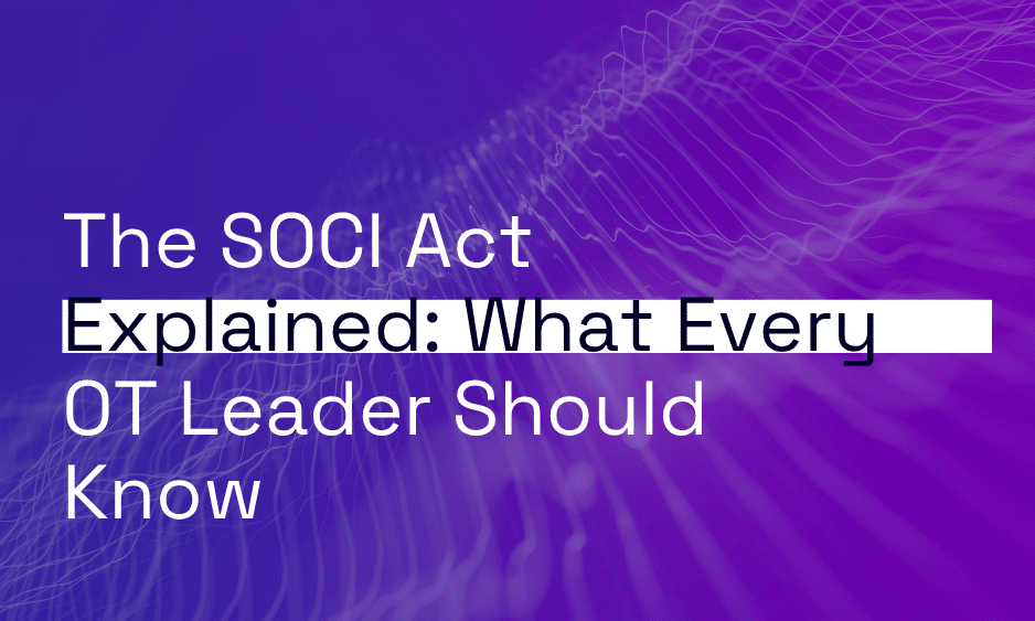 The SOCI Act Explained: What Every OT Leader Should Know thumbnail