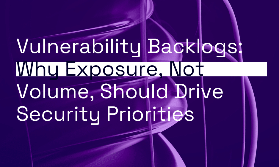 Vulnerability Backlogs: Why Exposure, Not Volume, Should Drive Security Priorities thumbnail