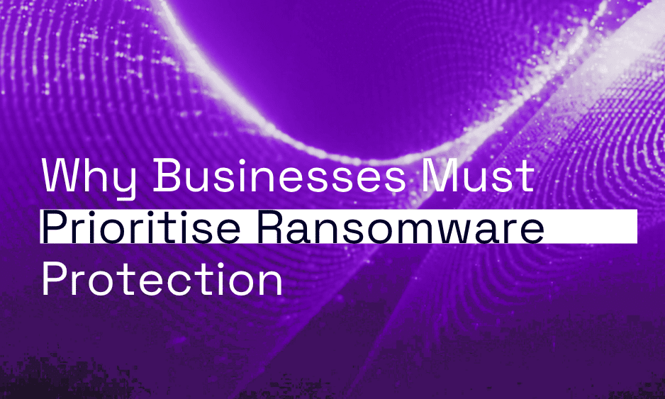 Why Businesses Must Prioritise Ransomware Protection thumbnail