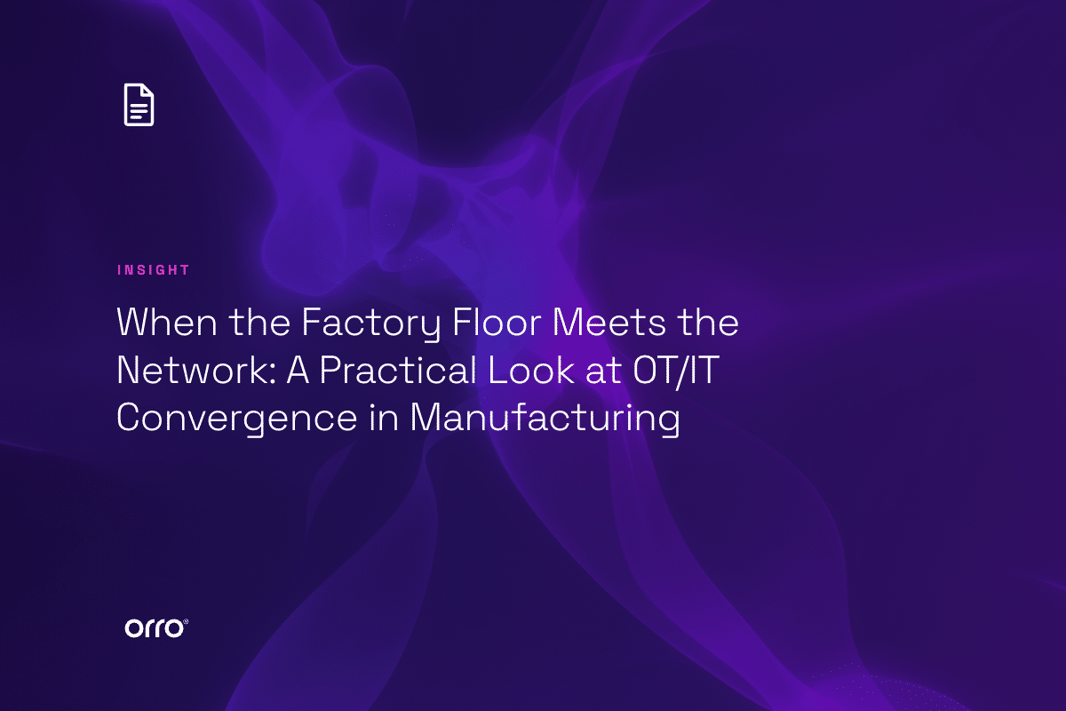 When the Factory Floor Meets the Network: A Practical Look at OT/IT Convergence in Manufacturing thumbnail