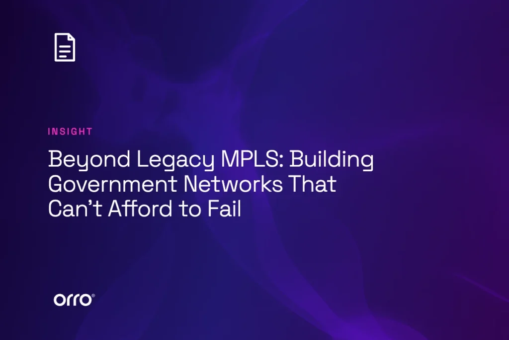 Beyond Legacy MPLS: Building Government Networks That Can’t Afford to Fail thumbnail