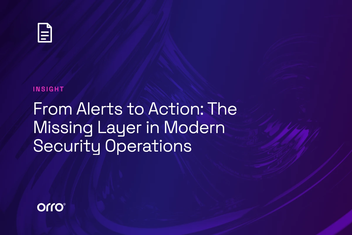 From Alerts to Action: The Missing Layer in Modern Security Operations thumbnail