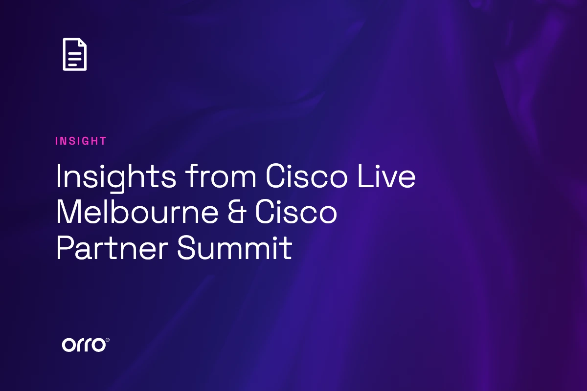 Insights from Cisco Live Melbourne & Cisco Partner Summit thumbnail