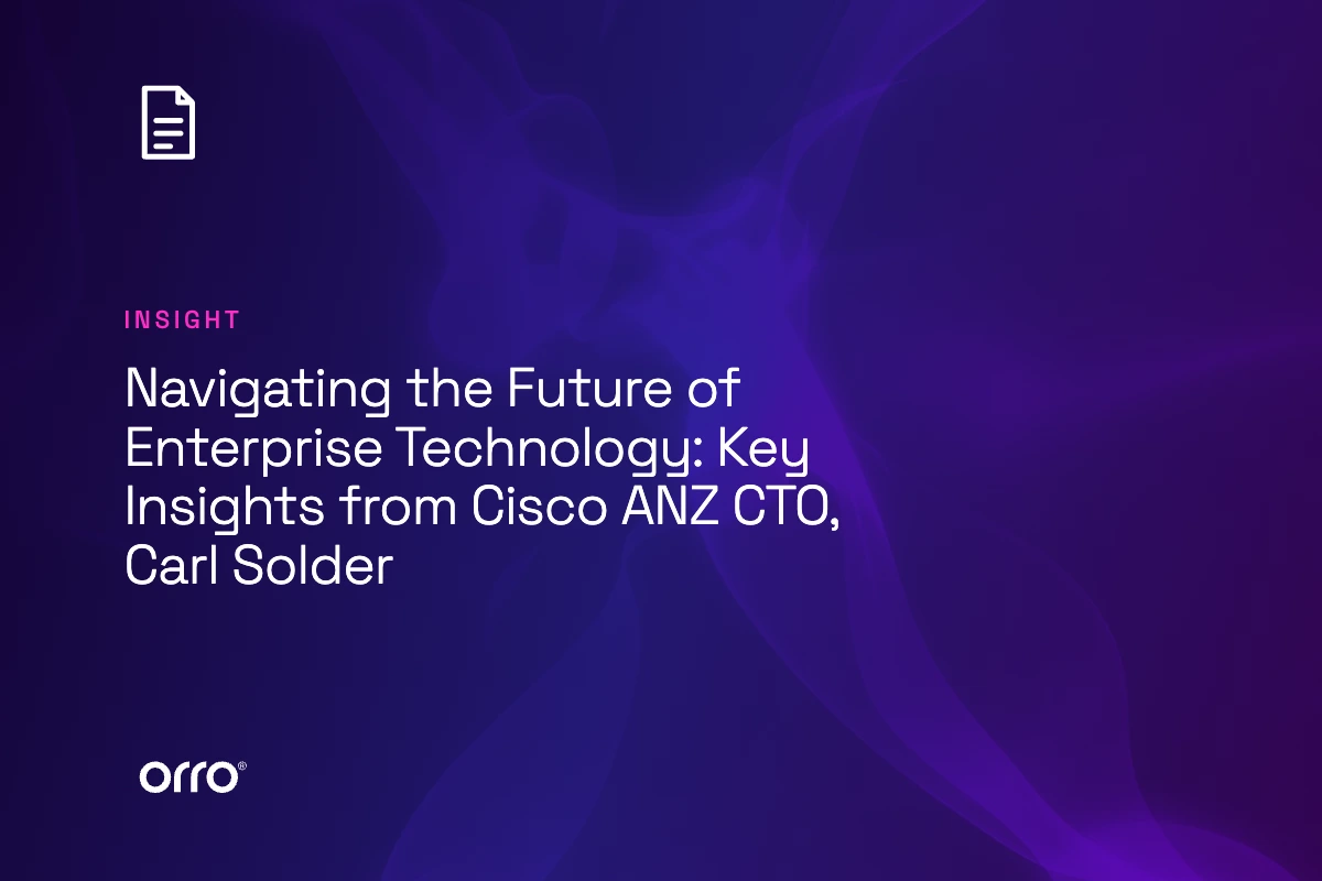 Navigating the Future of Enterprise Technology: Key Insights from Cisco ANZ CTO, Carl Solder thumbnail