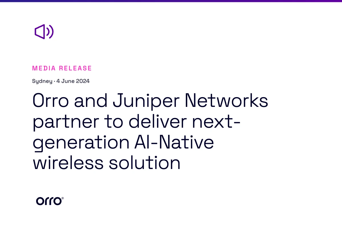 Orro and Juniper Networks partner to deliver next-generation AI-Native wireless solution thumbnail