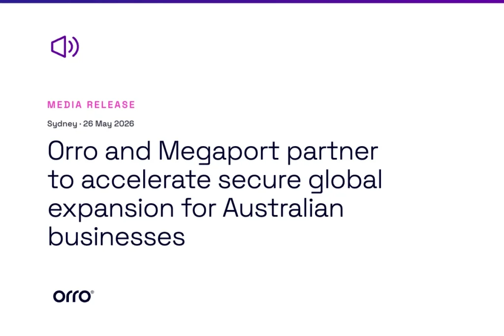 Orro and Megaport partner to accelerate secure global expansion for Australian businesses thumbnail