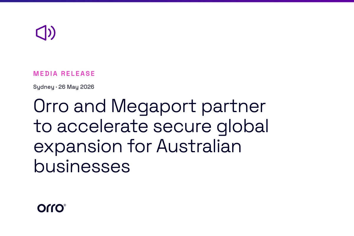 Orro and Megaport partner to accelerate secure global expansion for Australian businesses thumbnail