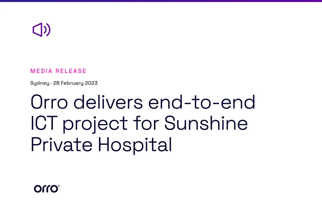 Orro delivers end-to-end ICT project for Sunshine Private Hospital thumbnail