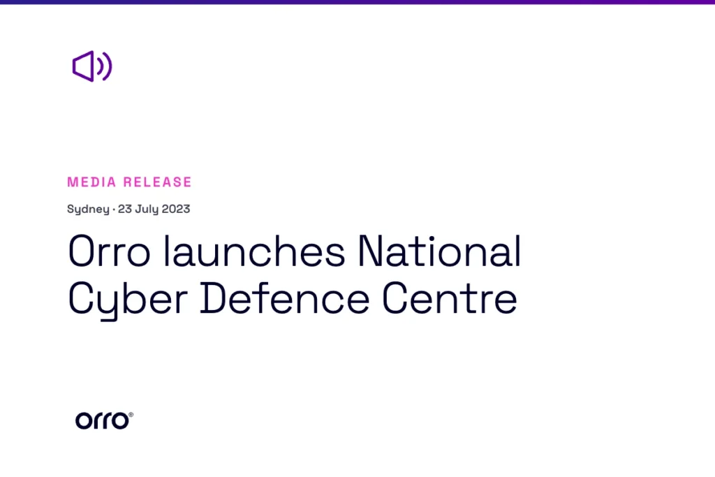 Orro launches National Cyber Defence Centre thumbnail