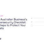 The Australian Business’s Cybersecurity Checklist: 10 Steps to Protect Your Assets thumbnail