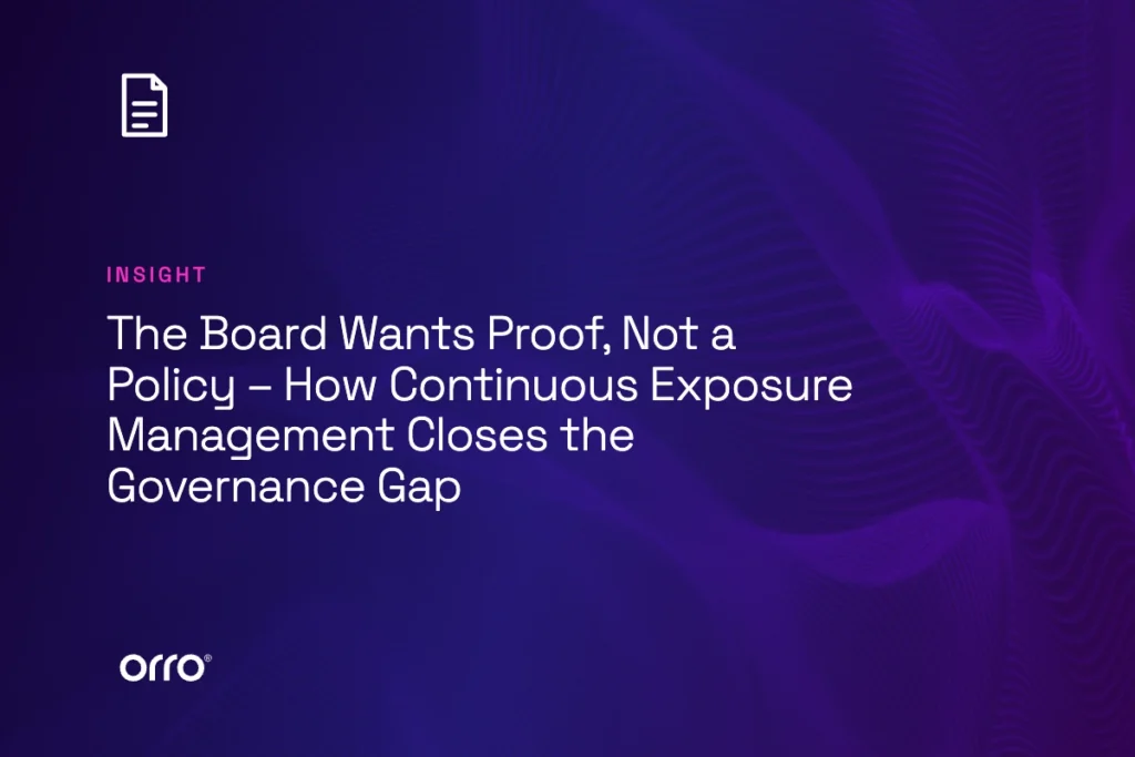 The Board Wants Proof, Not a Policy – How Continuous Exposure Management Closes the Governance Gap thumbnail