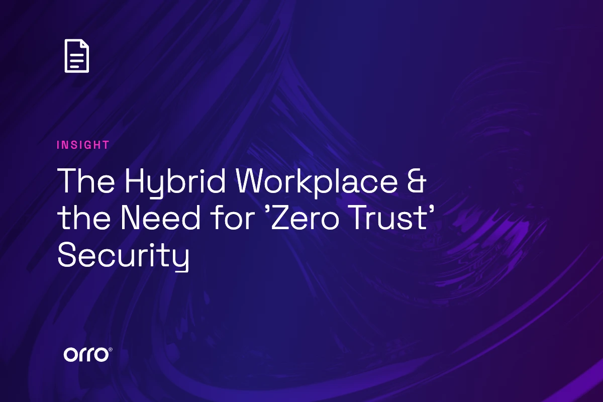 The Hybrid Workplace & the Need for ‘Zero Trust’ Security thumbnail
