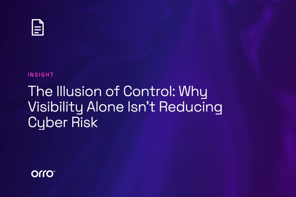 The Illusion of Control: Why Visibility Alone Isn’t Reducing Cyber Risk thumbnail