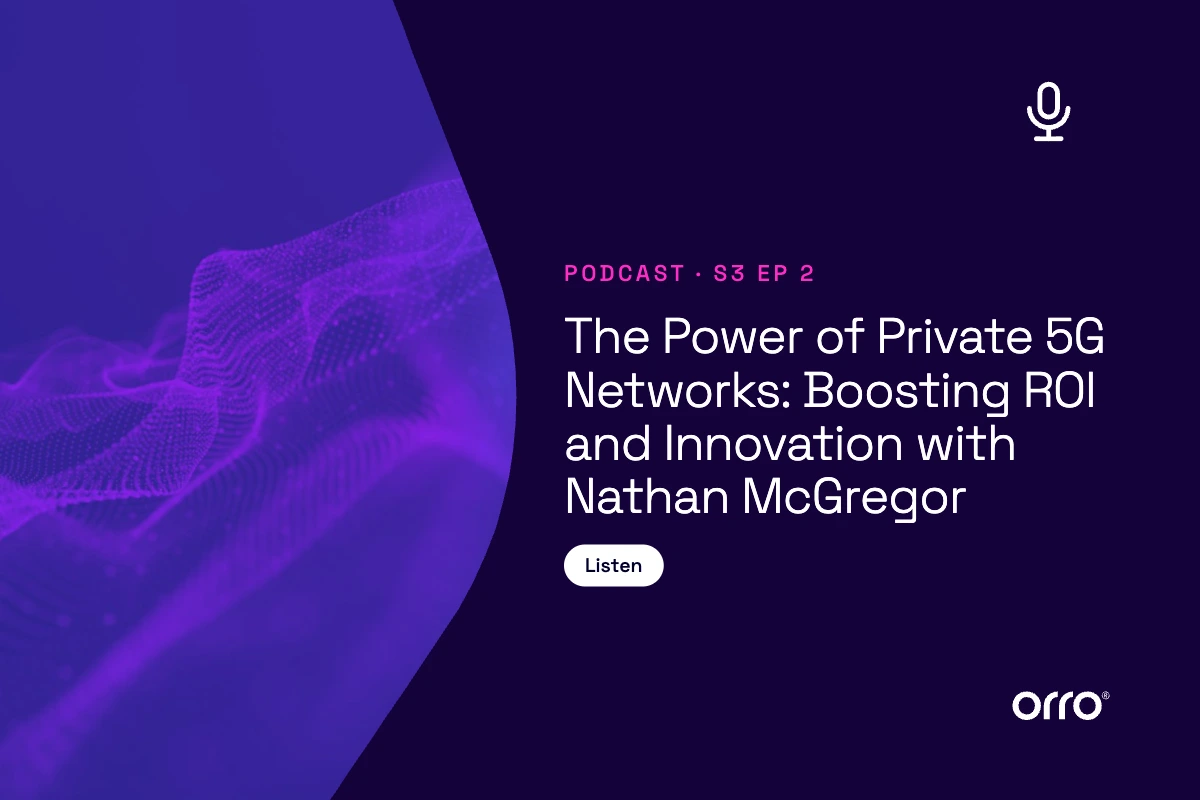 Securely Connected Everything S3-2: The Power of Private 5G Networks: Boosting ROI and Innovation with Nathan McGregor thumbnail