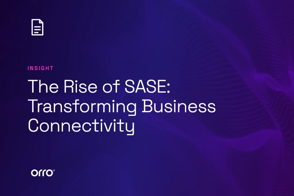 The Rise of SASE: Transforming Business Connectivity thumbnail