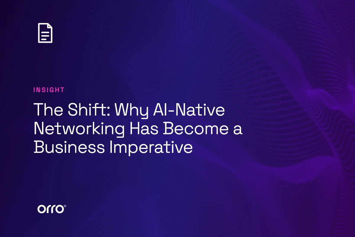 The Shift: Why AI-Native Networking Has Become a Business Imperative thumbnail