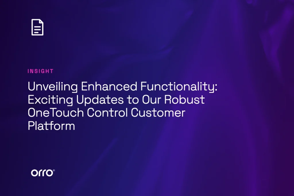 Unveiling Enhanced Functionality: Exciting Updates to Our Robust OneTouch Control Customer Platform thumbnail