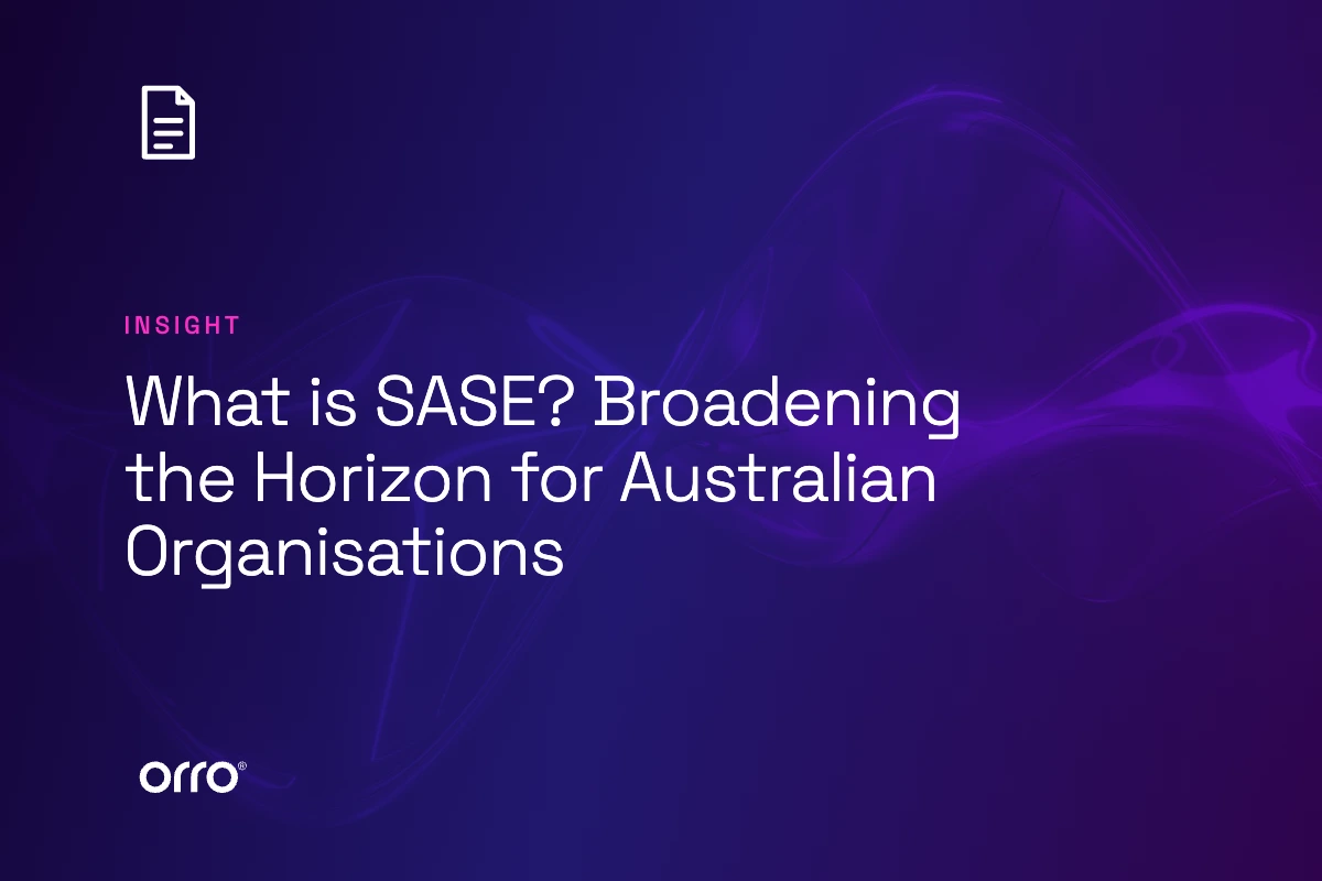 What is SASE? Broadening the Horizon for Australian Organisations thumbnail