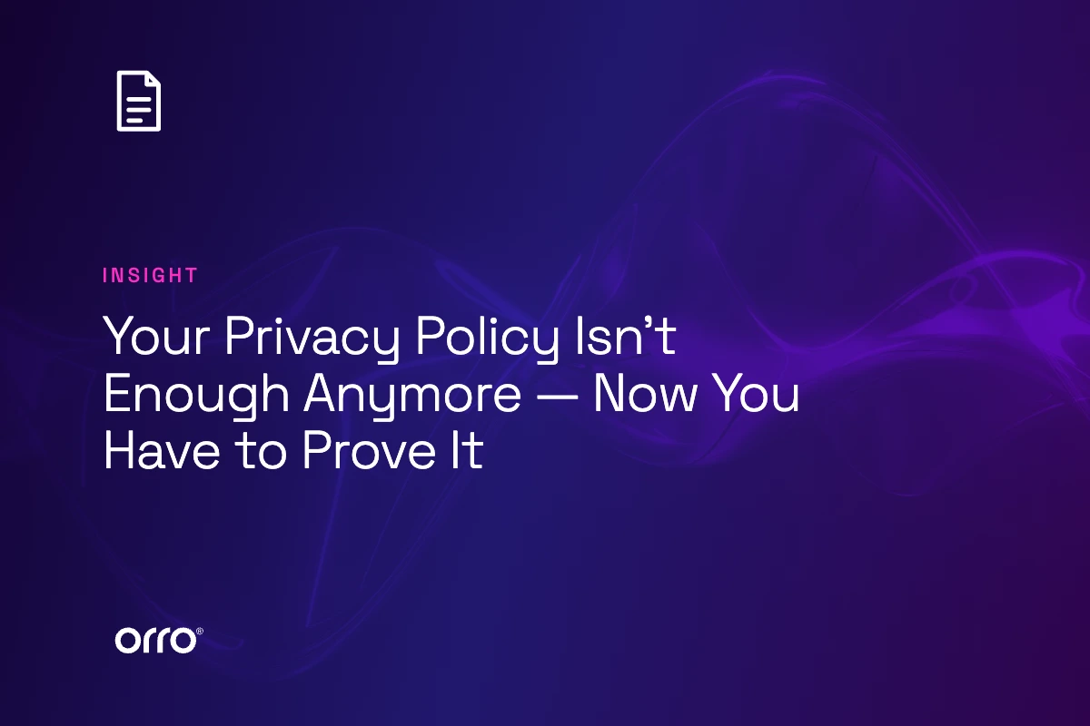 Your Privacy Policy Isn’t Enough Anymore — Now You Have to Prove It thumbnail